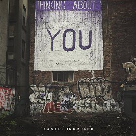 AXWELL & INGROSSO - THINKING ABOUT YOU